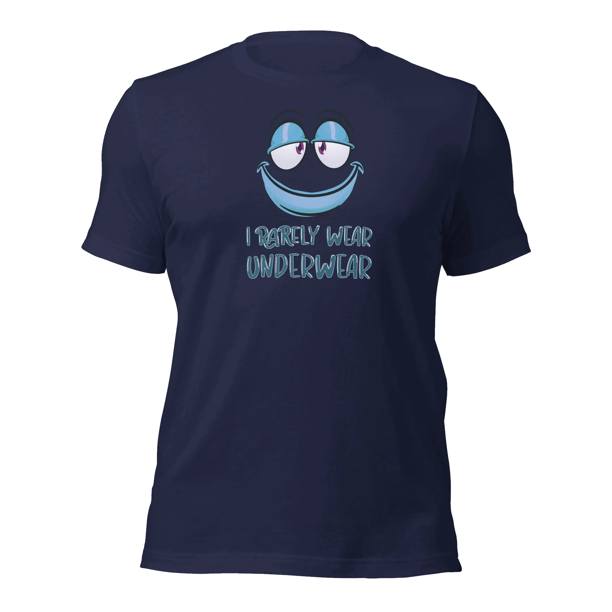 I Rarely Wear Underwear Unisex t-shirt