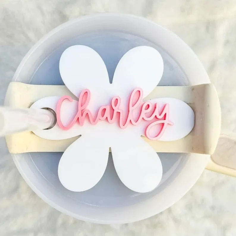 Personalized Stanley Tumbler Name Tag Custom Name Flower Cup Plate Lid Topper for 20/30/40 OZ