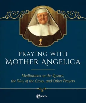 Praying With Mother Angelica